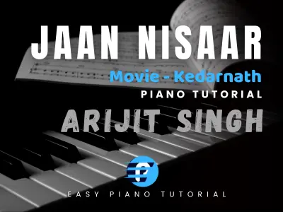 Jaan Nissar_Kedarnath_Arijit Singh_Piano Tutorial