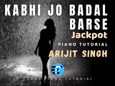 Kabhi Jo Badal Barse_Arijit Singh_Piano Tutorial