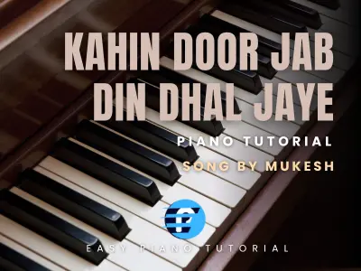 Kahin Door Jab Din Dhal Jaye_Piano Tutorial