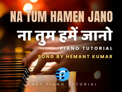 Na tum hamen jano_Piano Tutorial